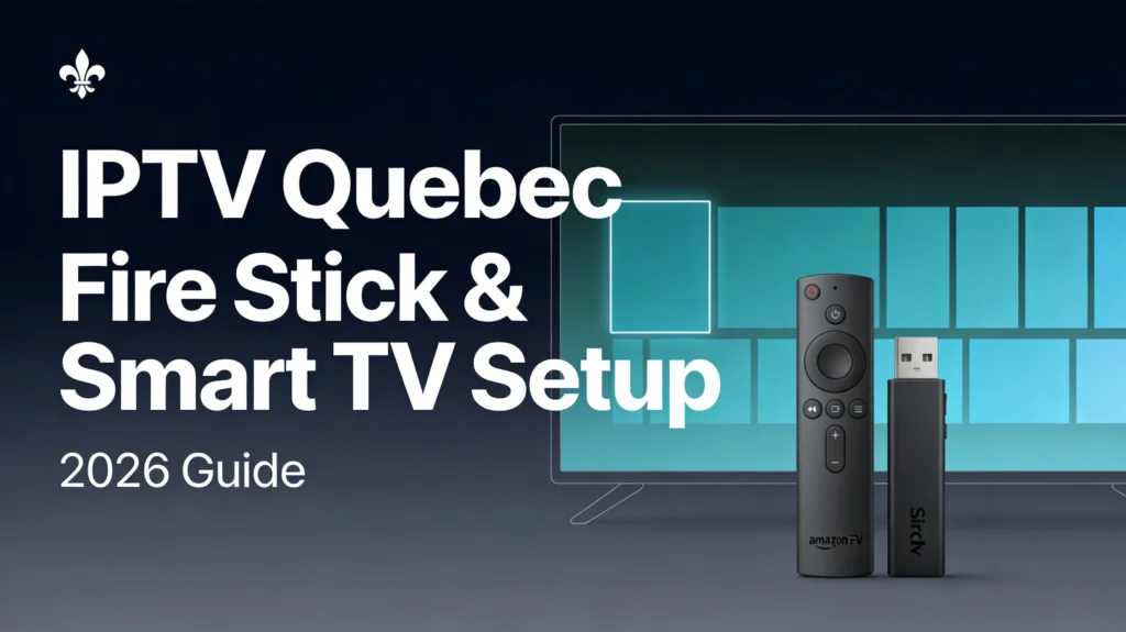 Minimalist hero image showing a realistic Amazon Fire TV Stick and remote in front of a TV screen with bold text IPTV Quebec Fire Stick and Smart TV Setup 2026