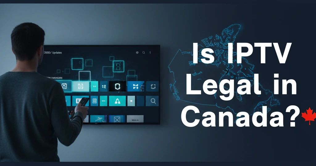 Person using a smart TV interface with a digital map of Canada and the text Is IPTV Legal in Canada