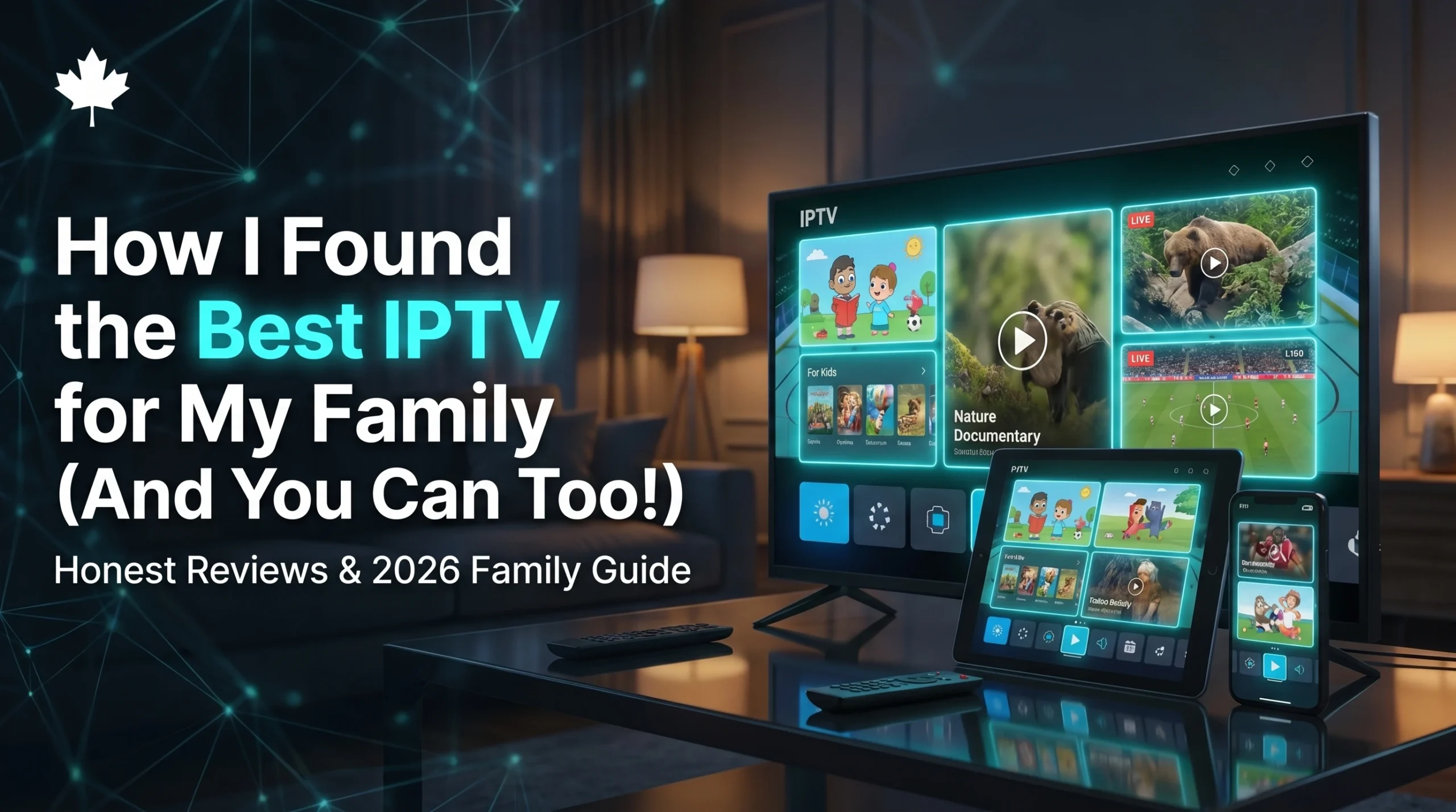 A modern living room setup showing a smart TV, tablet, and smartphone streaming family-friendly content, nature documentaries, and sports with the Best IPTV interface.